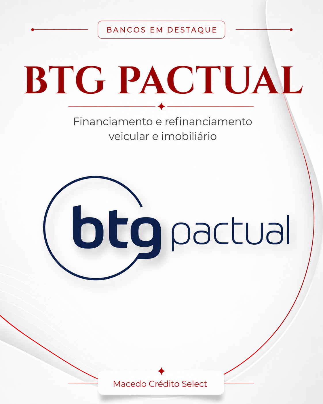 Banco em destaque: BTG Pactual para financiamento e refinanciamento